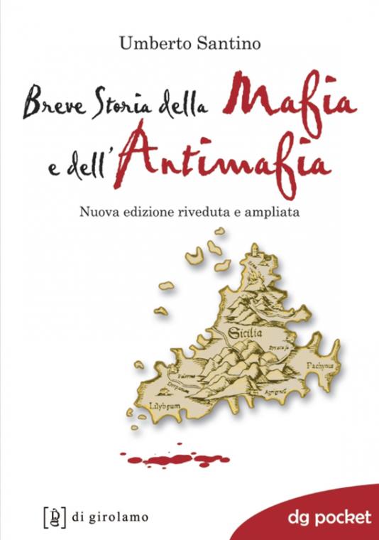 Breve storia della mafia e dell’antimafia. Nuova edizione riveduta e ampliata