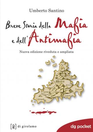 Breve storia della mafia e dell’antimafia. Nuova edizione riveduta e ampliata