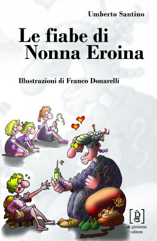 Fiabe di Nonna Eroina (Le)