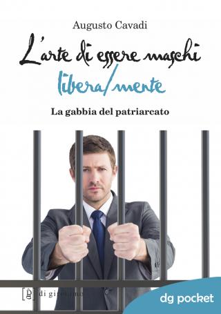 Arte di essere maschi libera/mente